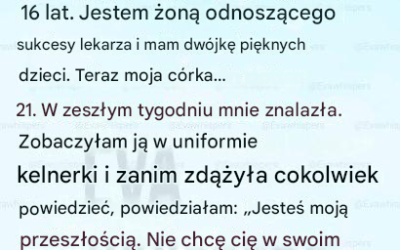 Porzuciłem córkę… Wróciła, kiedy najbardziej jej potrzebowaliśmy
