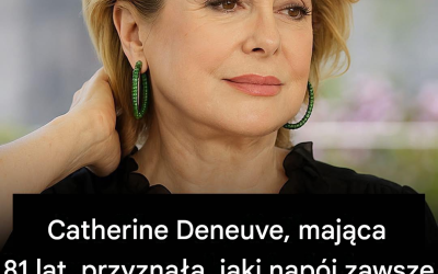 Sekret Catherine Deneuve, jak zachować promienną cerę w wieku 81 lat.