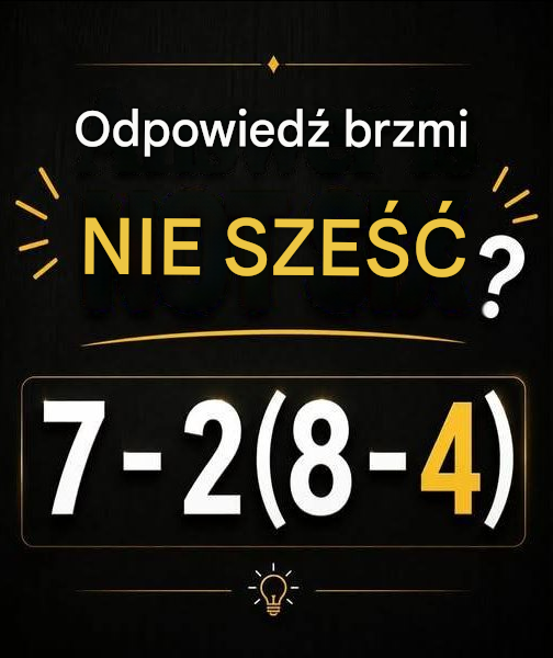 Dlaczego Internet kłóci się o to proste zadanie matematyczne: 7 – 2(8 – 4) – sprawdź pierwszy komentarz, aby poznać odpowiedź…