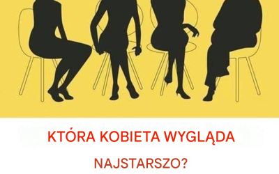 Która kobieta wygląda najstarej… Ten test osobowości ma ujawnić Twój prawdziwy charakter