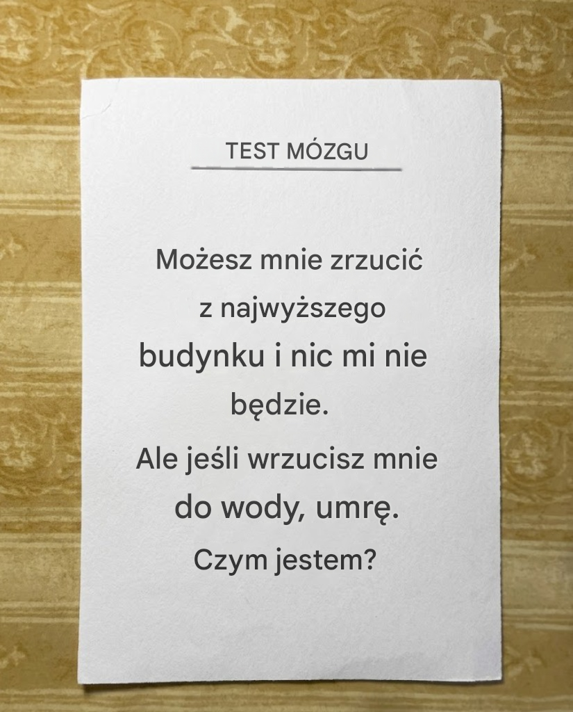 Co przetrwa potężny upadek, ale zginie w wodzie