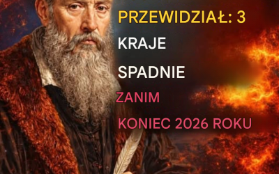 Nostradamus 2026: Trzy kraje zagrożone według jego przepowiedni? Plotka, która niepokoi internet