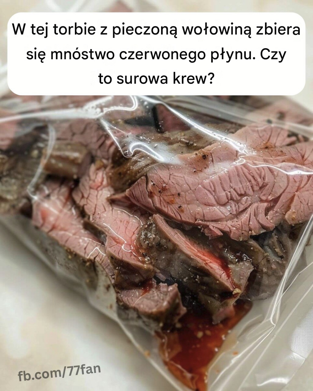 Dlaczego w opakowaniu pieczeni wołowej z delikatesów znajduje się czerwony płyn (i dlaczego zazwyczaj nie ma powodu do obaw)
