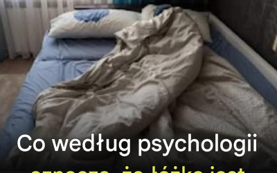 Czy zawsze zostawiasz niepościelone łóżko? Zobacz, co to o Tobie mówi.