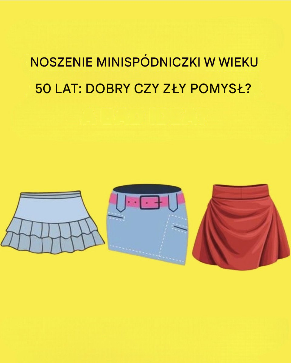 Noszenie minispódniczki w wieku 50 lat: odważne posunięcie czy gafa?